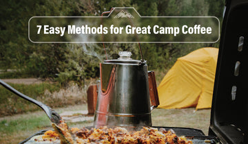 How to make coffee while camping - 7 Easy Methods for Great Camp Coffee