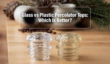 Glass vs Plastic Percolator Tops: Which Is Better? - COLETTI Coffee