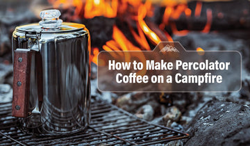 How to Make Percolator Coffee on a Campfire: Step-by-Step Guide - COLETTI Coffee