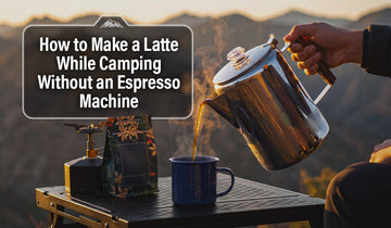 How to Make a Latte While Camping Without an Espresso Machine