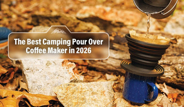 The Best Camping Pour Over Coffee Maker in 2026