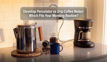 Stovetop Percolator vs Drip Coffee Maker: Which Fits Your Morning Routine?