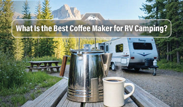 What Is the Best Coffee Maker for RV Camping: Percolator, Pour Over, or AeroPress?