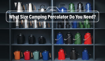 What Size Camping Percolator Do You Need? A Complete Guide to Choosing the Right Coffee Pot