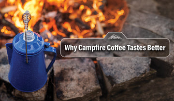Why Campfire Coffee Tastes Better